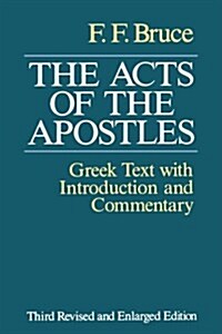 The Acts of the Apostles: The Greek Text with Introduction and Commentary (Paperback)