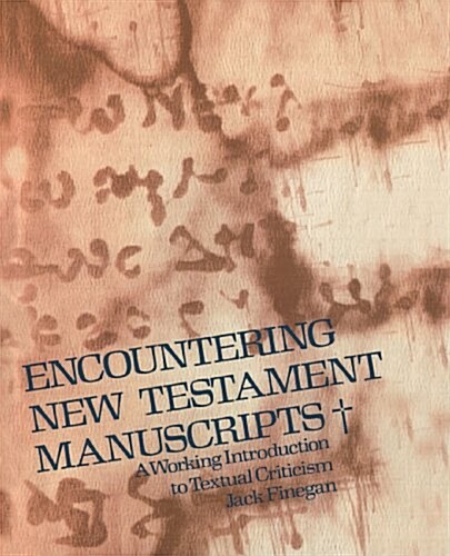 Encountering New Testament Manuscripts: A Working Introduction to Textual Criticism (Paperback)