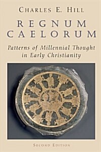 Regnum Caelorum: Patterns of Millennial Thought in Early Christianity (Paperback, 2, Revised)