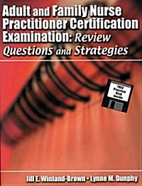 Adult and Family Nurse Practitioner Certification Examination: Review Questions and Strategies (Book with Diskette) (Paperback)