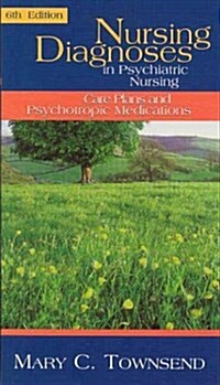 Nursing Diagnoses in Psychiatric Nursing: Care Plans and Psychotropic Medications (Paperback, 6th)