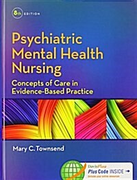 Psychiatric Mental Health Nursing with Access Code: Concepts of Care in Evidence-Based Practice [With Psych Notes 4/E] (Hardcover, 8)
