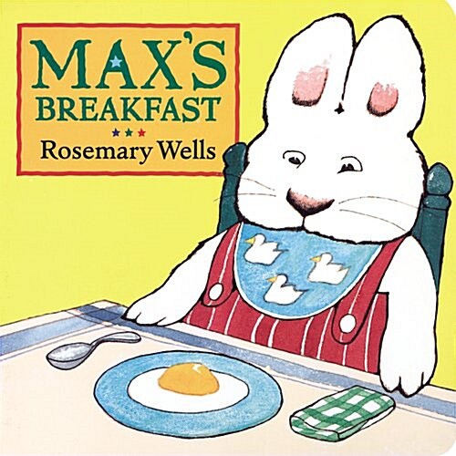 Maxs Breakfast (Max and Ruby) (Board book)