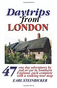 Daytrips from London: 47 One Day Adventures, With 50 Maps (Paperback)