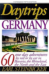 Daytrips Germany: 60 One Day Adventures With 68 Maps (5th Edition) (Daytrips Germany, 5th ed) (Paperback, 5th)