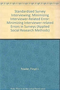 Standardized Survey Interviewing: Minimizing Interviewer-Related Error (Applied Social Research Methods) (Hardcover)