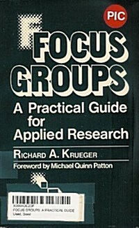 Focus Groups: A Practical Guide for Applied Research (Paperback, 1st)
