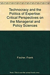 Technocracy and the Politics of Expertise (Hardcover, First Edition)
