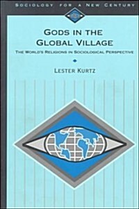 Gods in the Global Village: The Worlds Religions in Sociological Perspective (Sociology for a New Century Series) (Paperback)