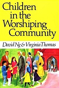 Children in the Worshiping Community (Paperback)