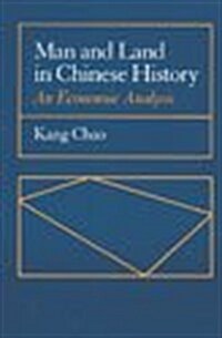 Man and Land in Chinese History: An Economic Analysis (Hardcover)
