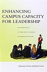 Enhancing Campus Capacity for Leadership: An Examination of Grassroots Leaders in Higher Education (Paperback)