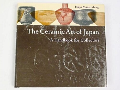 The Ceramic Art of Japan: A Handbook for Collectors (Hardcover)