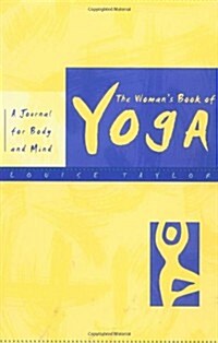 The Womans Book of Yoga: A Journal for Body and Mind (Paperback, no edition stated)