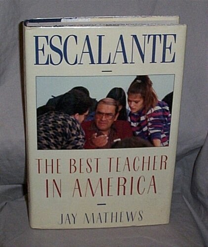 Escalante: The Best Teacher in America (Hardcover, 1st)