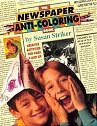 The Newspaper Anti-Coloring Book: Creative Activities for Ages 6 and Up (Paperback)