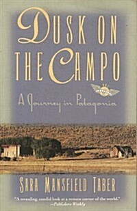 Dusk on the Campo: A Journey in Patagonia (Paperback)