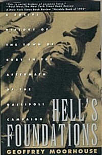 Hells Foundations: A Social History of the Town of Bury in the Aftermath of the Gallipoli Campaign (Paperback)