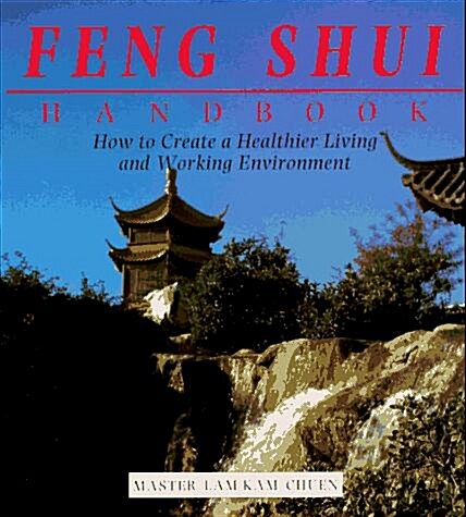 [중고] The Feng Shui Handbook: How To Create A Healthier Living & Working Environment (Henry Holt Reference Book) (Paperback, Reprint)
