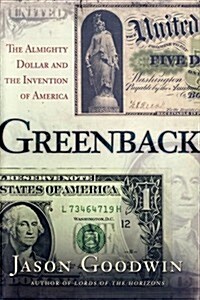 [중고] Greenback: The Almighty Dollar and the Invention of America (Hardcover, 1st)