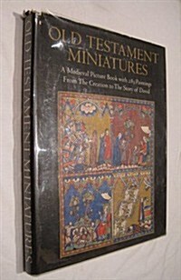 Old Testament Miniatures: A Medieval Picture Book With 283 Paintings from the Creation to the Story of David (Hardcover)