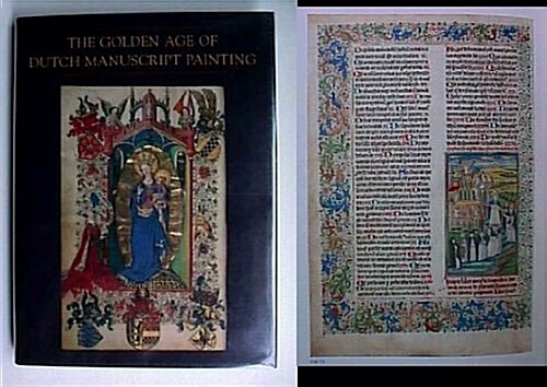 The Golden Age of Dutch Manuscript Painting (Hardcover, First Edition)