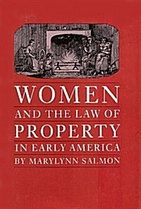 Women and the Law of Property in Early America (Studies in Legal History) (Hardcover, 1st)