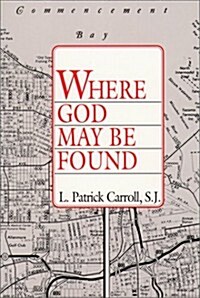 Where God May Be Found (Paperback)