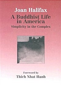 A Buddhist Life in America: Simplicity in the Complex (Wit Lectures) (Paperback)