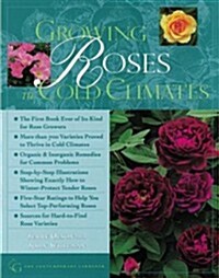 Growing Roses in Cold Climates (Hardcover, 1st)