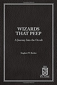 Wizards That Peep: A Journey Into the Occult (Paperback)