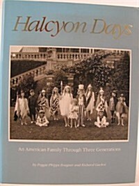 Halcyon Days: An American Family Through Three Generations (Hardcover, First Edition)