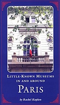 Little Known Museums in and Around Paris (Paperback)