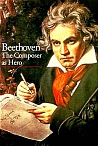 Beethoven: The Composer as Hero (Discoveries Series) (Paperback, First English Translation)