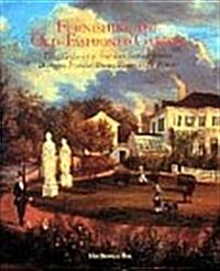Furnishing the Old-Fashioned Garden: Three Centuries of American Summerhouses, Dovecotes, Pergolas, Privies, Fences & Birdhouses (Hardcover, First Edition)
