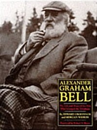 Alexander Graham Bell: The Life and Times of the Man Who Invented the Telephone (Hardcover)