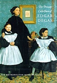 The Private Collection of Edgar Degas (Hardcover)