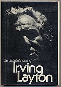 The Selected Poems of Irving Layton. (Hardcover)