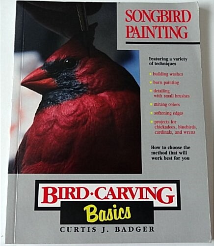 Songbird Painting (Bird-Carving Basics Series, Vol. 10) (Paperback)