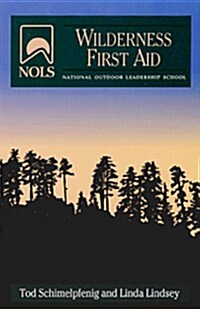 NOLS Wilderness First Aid: 2nd Edition (NOLS Library) (Paperback, 2nd)