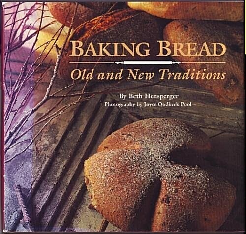 Baking Bread: Old and New Traditions (Hardcover)