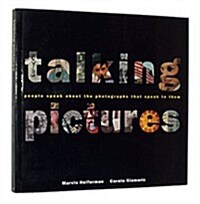 Talking Pictures: People Speak About the Photographs That Speak to Them (Paperback, 1ST)