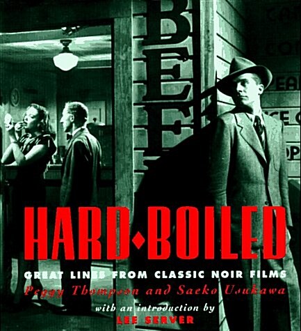 Hard Boiled: Great Lines from Classic Noir Films (Paperback, First Edition)