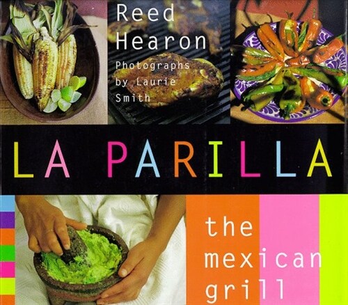La Parilla: The Mexican Grill (Paperback, First Edition)