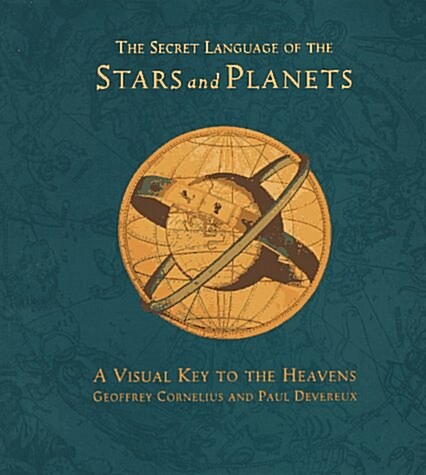 The Secret Language of Stars and Planets: A Visual Key to the Heavens (Paperback, 0)