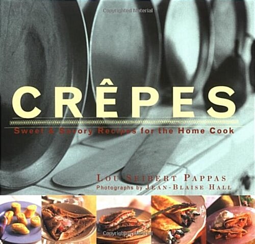 Crepes: Sweet & Savory Recipes for the Home Cook (Illustrated) (Paperback)