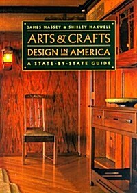 Arts and Crafts Design in America: A State-by-State Guide (Paperback, 1ST)