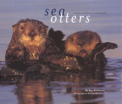 Sea Otters: A Natural History and Guide (Paperback)