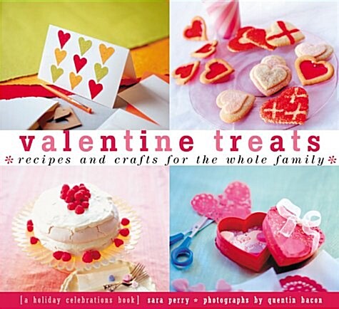 Valentine Treats: Recipes and Crafts for the Whole Family (Treats: Just Great Recipes) (Paperback, 0)