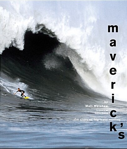Mavericks: The Story of Big-Wave Surfing (Hardcover)